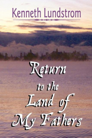 Carte Return to the Land of My Fathers Kenneth Lundstrom