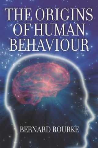 Könyv Origins of Human Behaviour Bernard Rourke