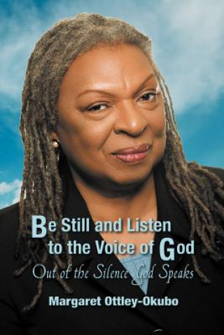 Knjiga Be Still and Listen to the Voice of God Margaret Ottley-Okubo