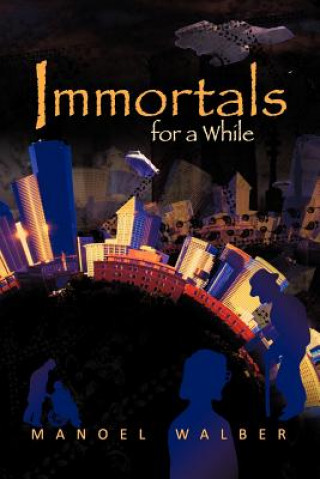 Książka Immortals for a While Manoel Walber