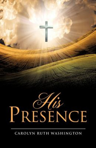 Carte His Presence Carolyn Ruth Washington