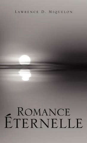 Kniha Romance Eternelle Lawrence D Miquelon