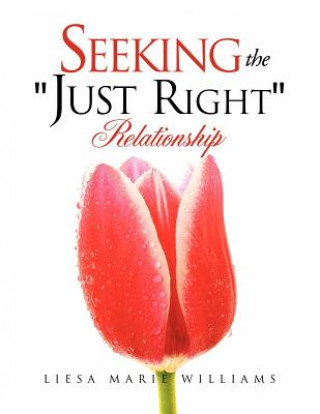 Carte Seeking the Just Right Relationship Liesa Marie Williams