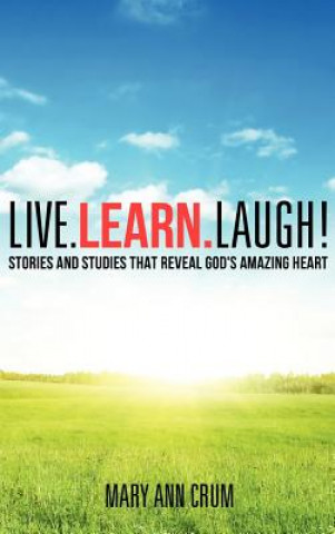 Book Live. Learn. Laugh! Mary Ann Crum