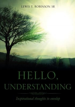 Kniha Hello, Understanding Lewis T Robinson Sr