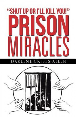 Knjiga Prison Miracles Darlene Cribbs-Allen