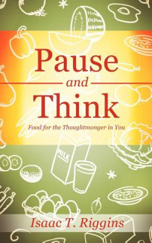 Knjiga Pause and Think Isaac T Riggins