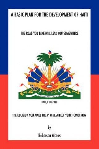 Könyv Basic Plan for the Development of Haiti Roberson Alceus