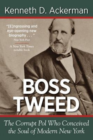 Kniha Boss Tweed Kenneth D Ackerman