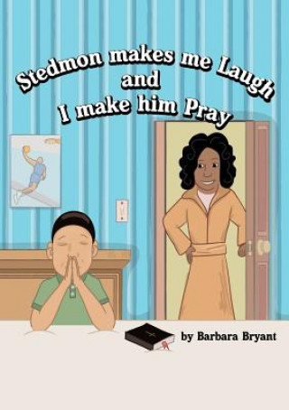 Książka Stedmon Makes Me Laugh and I Make Him Pray Barbara Bryant