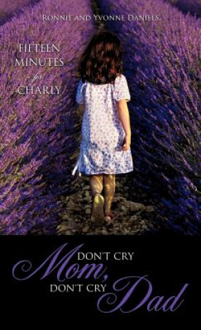 Book Don't Cry Mom, Don't Cry Dad Yvonne Daniels