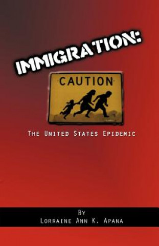 Carte Immigration, the United States Epidemic Lorraine A K Apana
