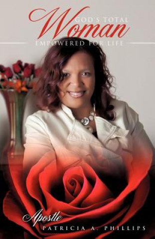 Kniha God's Total Woman Empowered for Life Apostle Patricia a Phillips