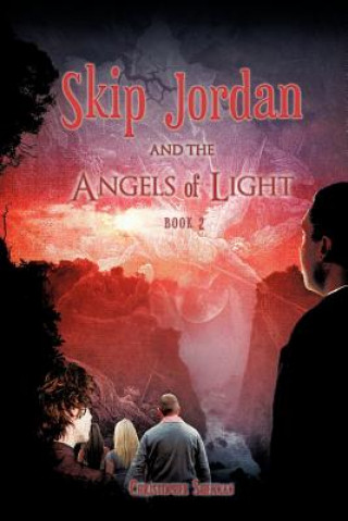 Libro Skip Jordan and the Angels of Light Book 2 Christopher Shennan