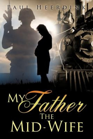 Book My Father The Mid-Wife Paul Heerdink