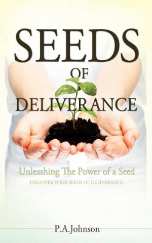 Könyv Seeds of Deliverance P a Johnson