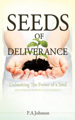 Книга Seeds of Deliverance P a Johnson