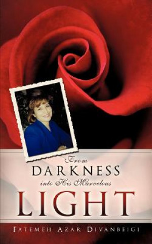 Book From Darkness Into His Marvelous Light Fatemeh Azar Divanbeigi