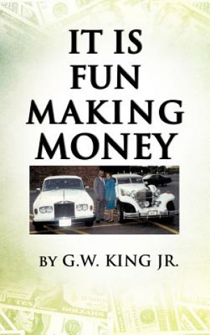 Book It Is Fun Making Money G W King