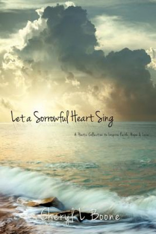 Libro Let a Sorrowful Heart Sing Cheryl L Boone