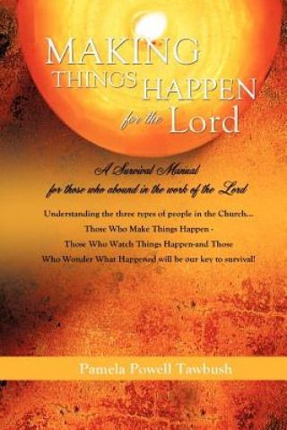 Buch Making Things Happen for the Lord Pamela Powell Tawbush