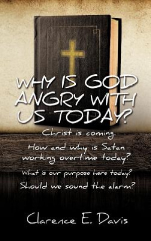 Kniha Why Is God Angry with Us Today? Clarence E Davis