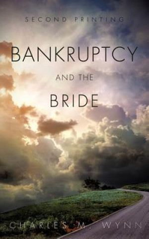 Knjiga Bankruptcy And The Bride Charles M Wynn