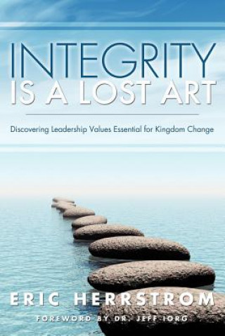 Buch Integrity Is a Lost Art Eric Herrstrom