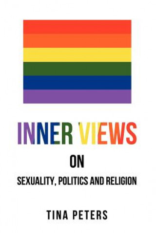 Книга Inner Views on Sexuality, Politics and Religion Tina Peters