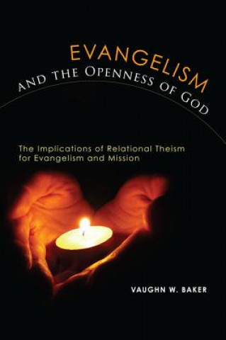 Könyv Evangelism and the Openness of God Vaughn W. Baker