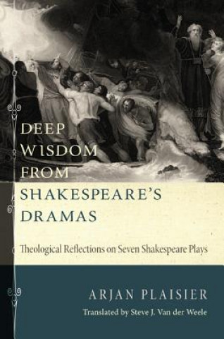 Könyv Deep Wisdom from Shakespeare's Dramas Arjan Plaisier