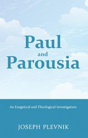 Könyv Paul and the Parousia Joseph Plevnik