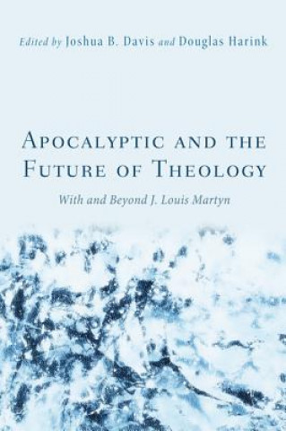 Książka Apocalyptic and the Future of Theology Joshua B. Davis