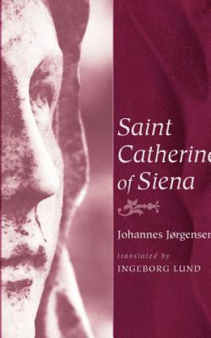 Βιβλίο Saint Catherine of Siena Johannes Jrgensen