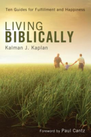 Kniha Living Biblically Kalman J Kaplan