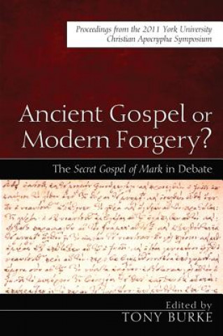 Kniha Ancient Gospel or Modern Forgery? Tony Burke