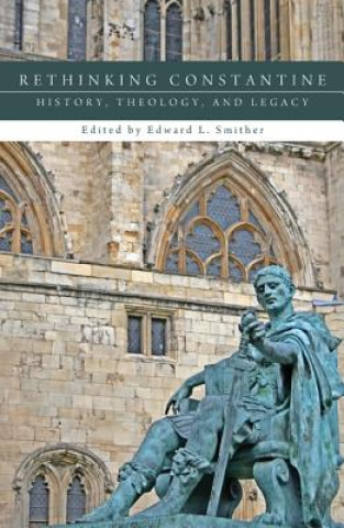 Knjiga Rethinking Constantine Edward L. Smither