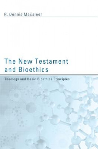 Carte New Testament and Bioethics R. Dennis Macaleer