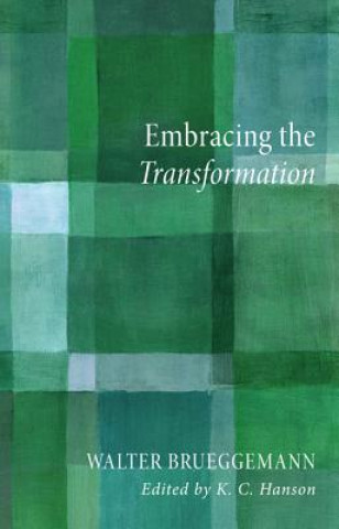 Book Embracing the Transformation Dr Walter Brueggemann