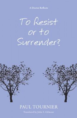 Carte To Resist or to Surrender? Paul Tournier