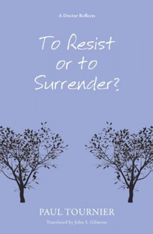 Knjiga To Resist or to Surrender? Paul Tournier