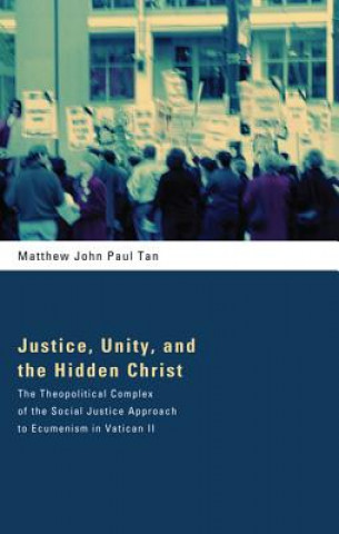 Buch Justice, Unity, and the Hidden Christ Matthew John Paul Tan