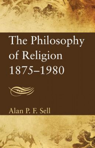 Buch Philosophy of Religion, 1875-1980 Alan P F Sell