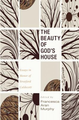 Kniha Beauty of God's House Francesca Aran Murphy