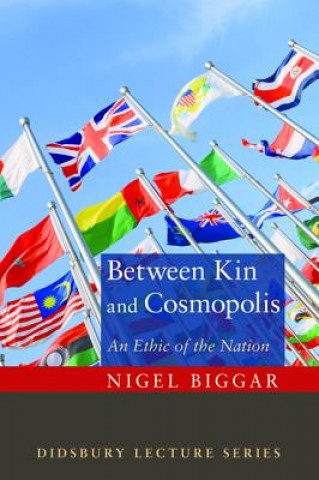 Kniha Between Kin and Cosmopolis Biggar