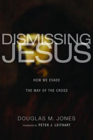 Libro Dismissing Jesus Douglas M. Jones
