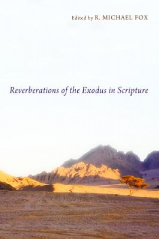 Kniha Reverberations of the Exodus in Scripture R. Michael Fox