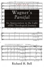 Carte Wagner's Parsifal Richard H. Bell