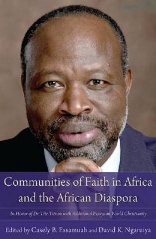 Carte Communities of Faith in Africa and the African Diaspora Casely B. Essamuah