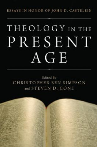 Könyv Theology in the Present Age Steven D. Cone